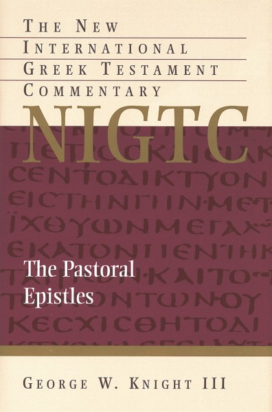 New International Greek Testament Commentary Series: The Pastoral Epistles