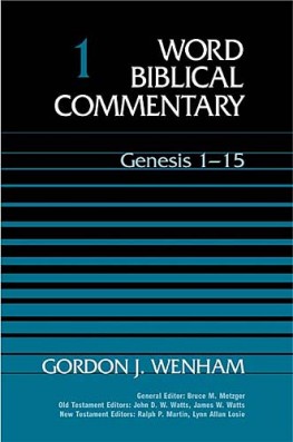 Word Biblical Commentary: Volume 1: Genesis 1–15 (WBC)