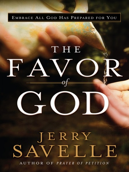 The Favor of God by Jerry Savelle for the Bible Study 